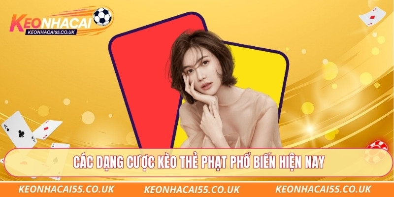 Các dạng cược kèo thẻ phạt phổ biến hiện nay