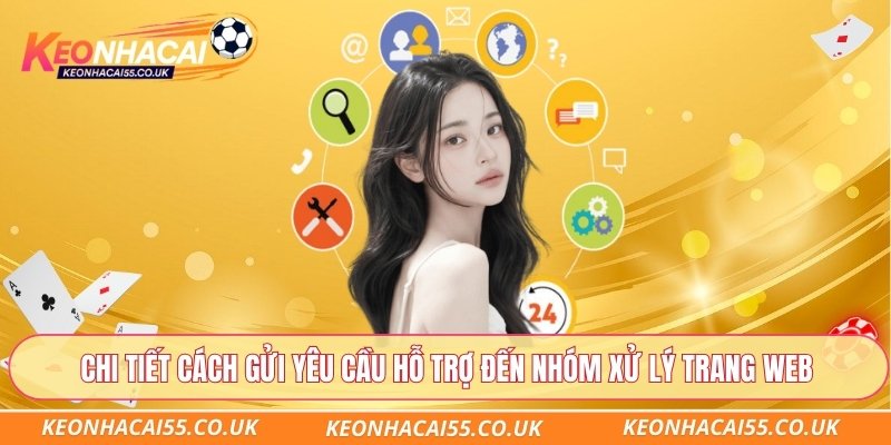 Chi tiết cách gửi yêu cầu hỗ trợ đến nhóm xử lý trang web