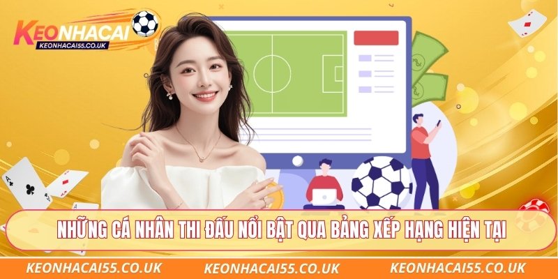 Những cá nhân thi đấu nổi bật qua bảng xếp hạng hiện tại